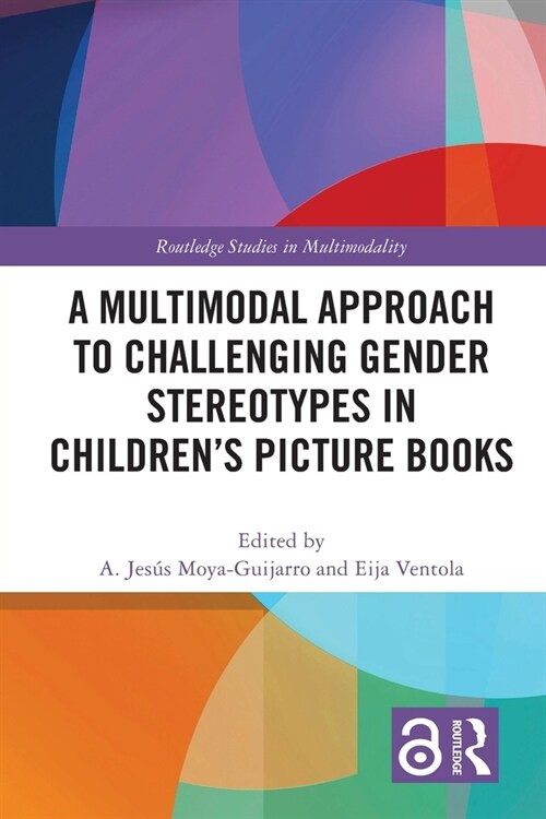 A Multimodal Approach to Challenging Gender Stereotypes in Children’s Picture Books (Paperback)