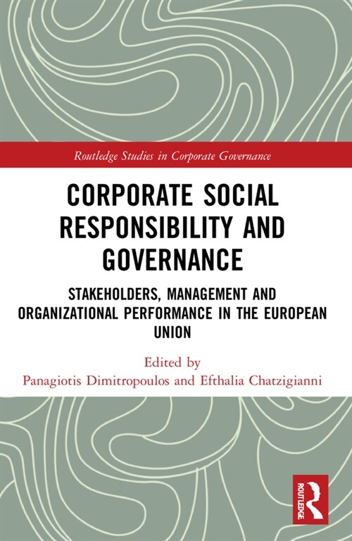 Corporate Social Responsibility and Governance : Stakeholders, Management and Organizational Performance in the European Union (Paperback)