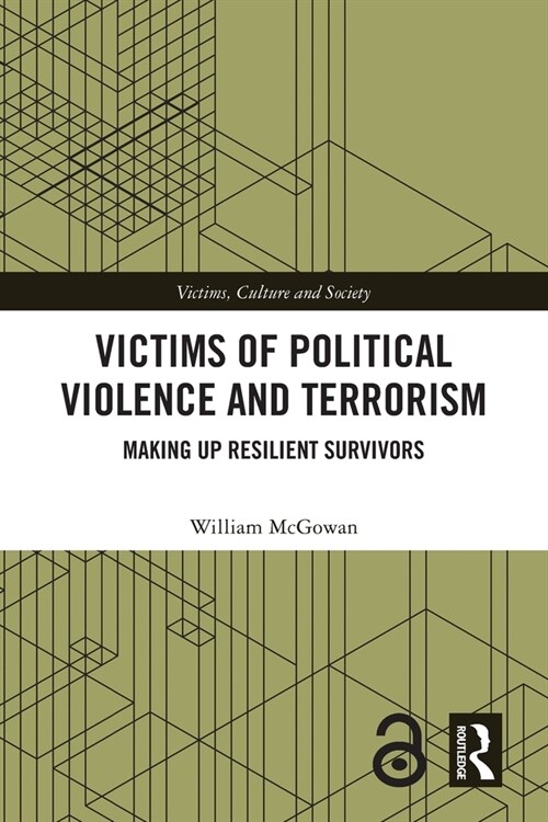 Victims of Political Violence and Terrorism : Making Up Resilient Survivors (Paperback)