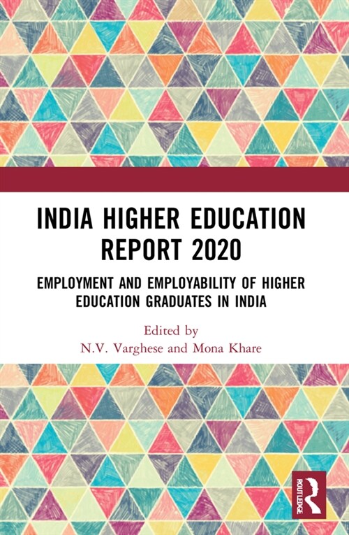 India Higher Education Report 2020 : Employment and Employability of Higher Education Graduates in India (Paperback)