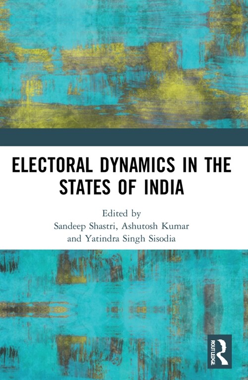 Electoral Dynamics in the States of India (Paperback, 1)