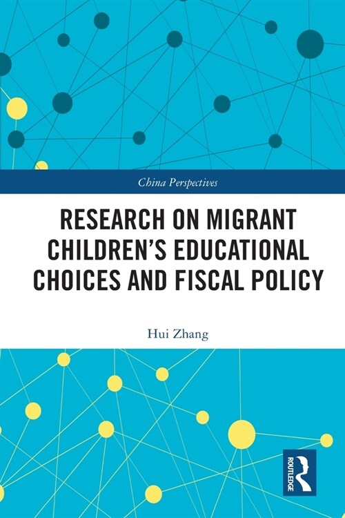 Research on Migrant Children’s Educational Choices and Fiscal Policy (Paperback)