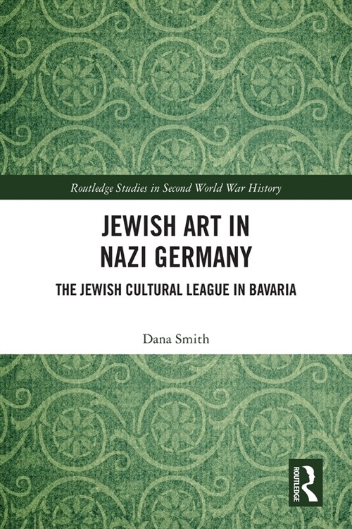 Jewish Art in Nazi Germany : The Jewish Cultural League in Bavaria (Paperback)