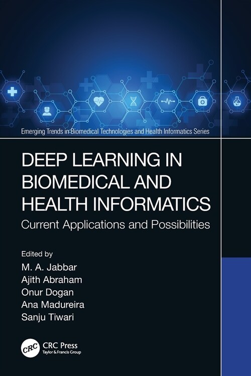 Deep Learning in Biomedical and Health Informatics : Current Applications and Possibilities (Paperback)