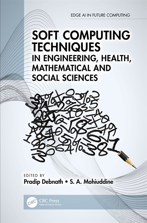 Soft Computing Techniques in Engineering, Health, Mathematical and Social Sciences (Paperback, 1)