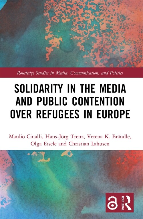 Solidarity in the Media and Public Contention over Refugees in Europe (Paperback, 1)