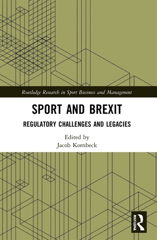 Sport and Brexit : Regulatory Challenges and Legacies (Paperback)