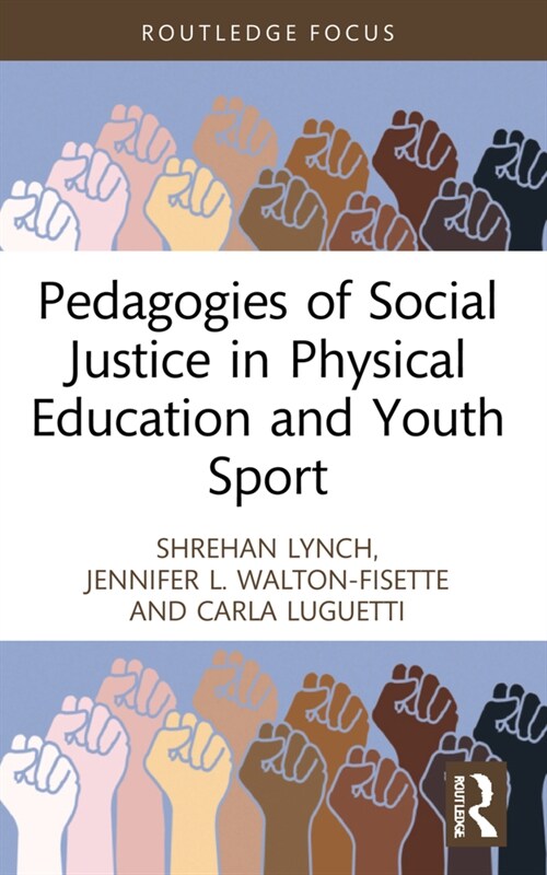 Pedagogies of Social Justice in Physical Education and Youth Sport (Paperback, 1)