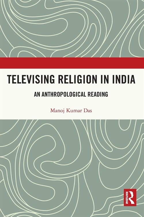 Televising Religion in India : An Anthropological Reading (Paperback)