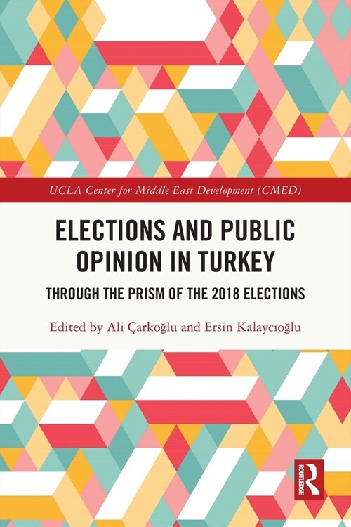 Elections and Public Opinion in Turkey : Through the Prism of the 2018 Elections (Paperback)
