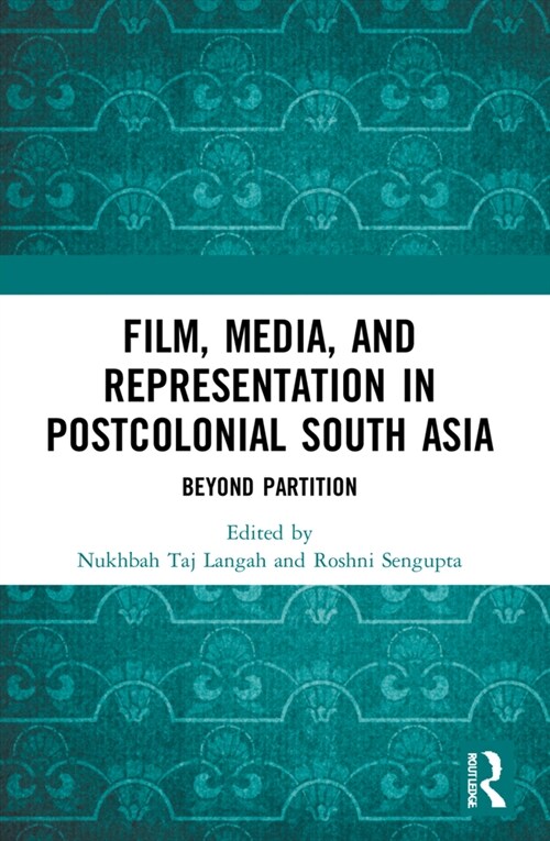 Film, Media and Representation in Postcolonial South Asia : Beyond Partition (Paperback)