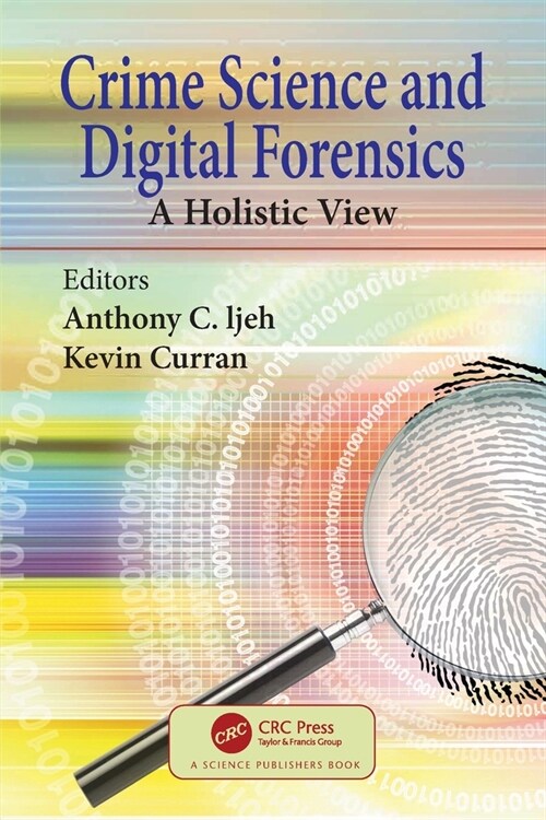 Crime Science and Digital Forensics : A Holistic View (Paperback)