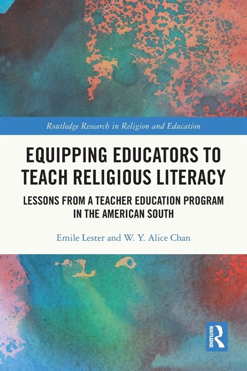 Equipping Educators to Teach Religious Literacy : Lessons from a Teacher Education Program in the American South (Paperback)