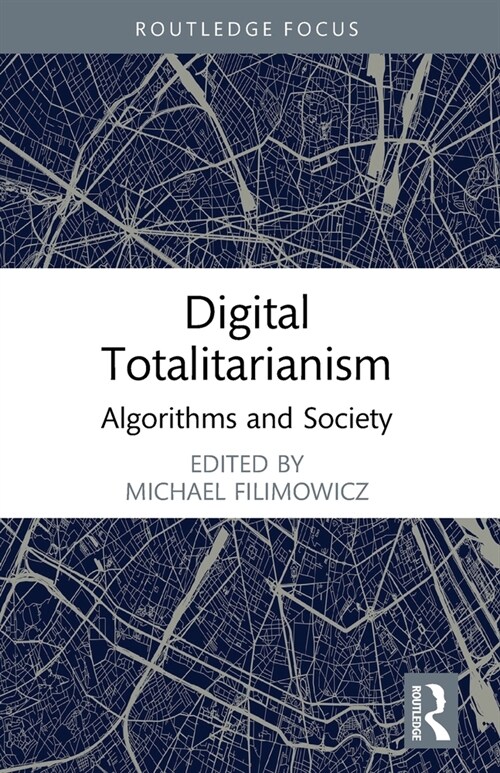 Digital Totalitarianism : Algorithms and Society (Paperback)