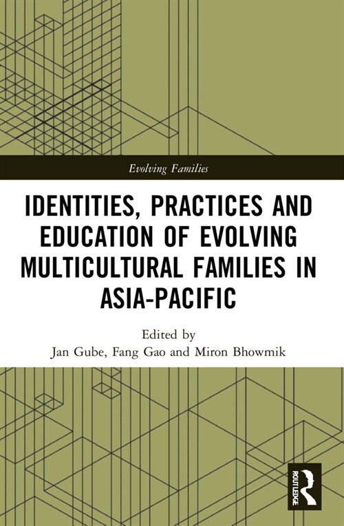 Identities, Practices and Education of Evolving Multicultural Families in Asia-Pacific (Paperback, 1)
