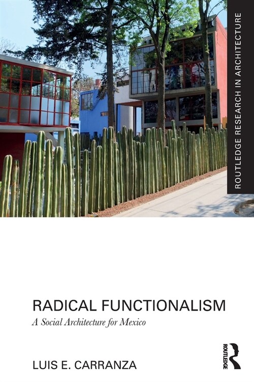 Radical Functionalism : A Social Architecture for Mexico (Paperback)