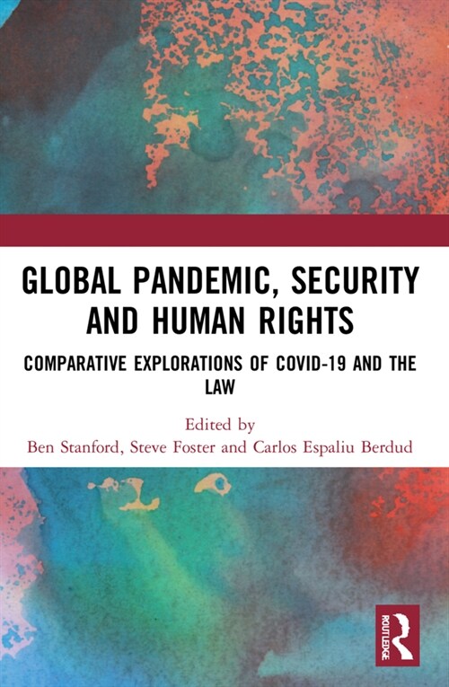 Global Pandemic, Security and Human Rights : Comparative Explorations of COVID-19 and the Law (Paperback)