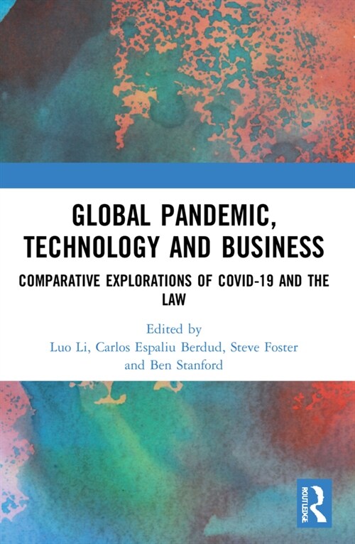 Global Pandemic, Technology and Business : Comparative Explorations of COVID-19 and the Law (Paperback)