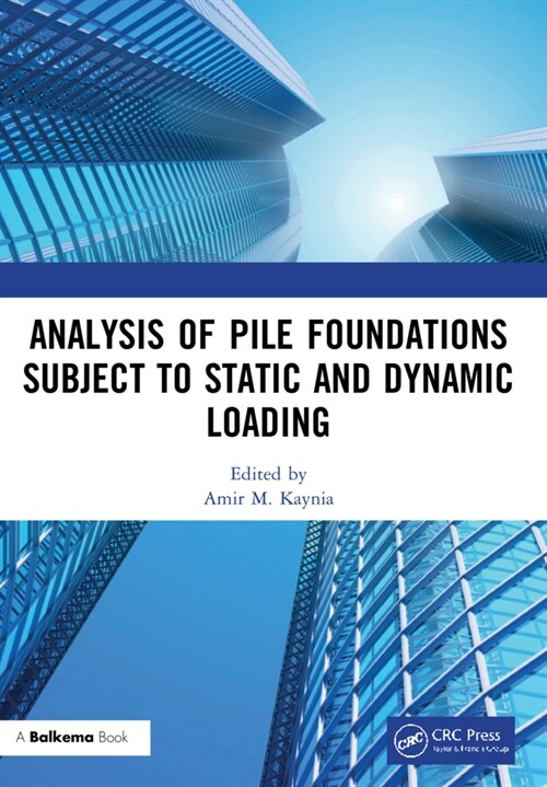 Analysis of Pile Foundations Subject to Static and Dynamic Loading (Paperback, 1)