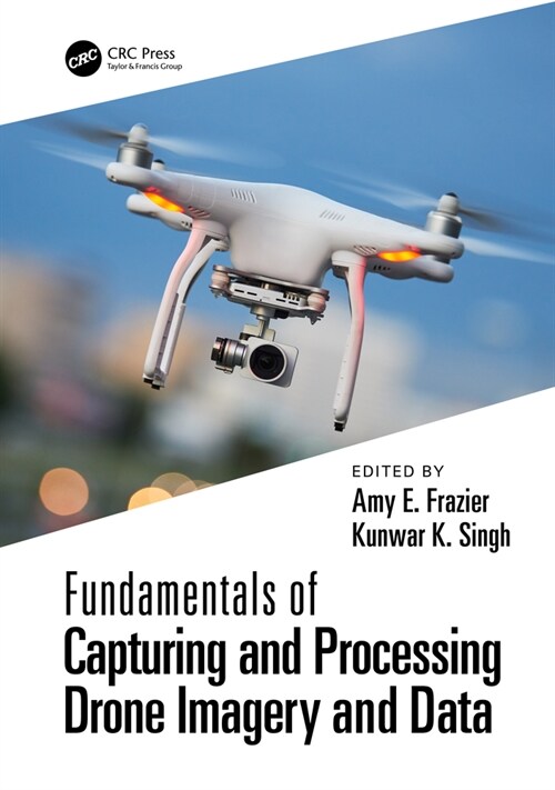 Fundamentals of Capturing and Processing Drone Imagery and Data (Paperback, 1)