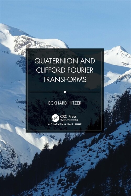 Quaternion and Clifford Fourier Transforms (Paperback, 1)