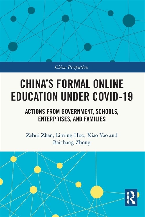 Chinas Formal Online Education under COVID-19 : Actions from Government, Schools, Enterprises, and Families (Paperback)