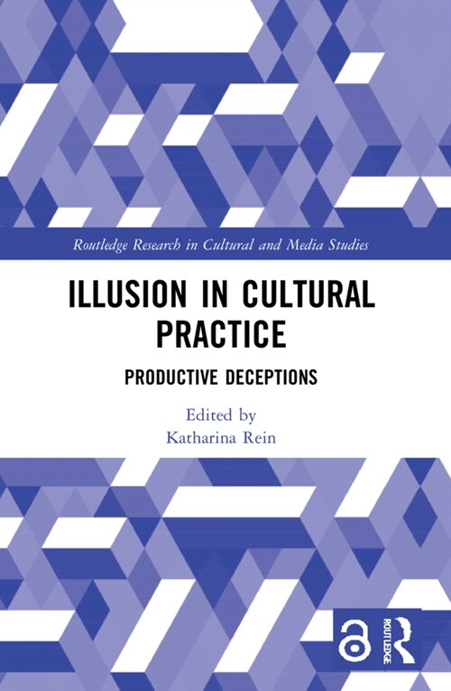 Illusion in Cultural Practice : Productive Deceptions (Paperback)