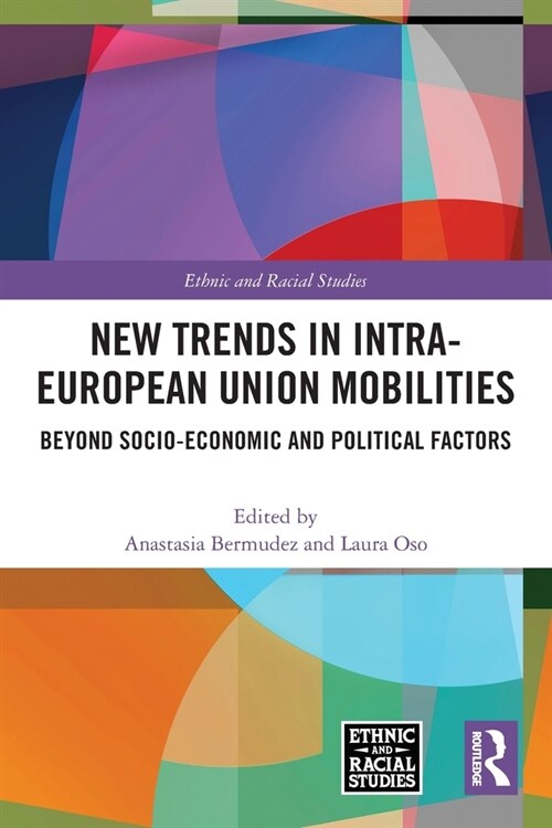 New Trends in Intra-European Union Mobilities : Beyond Socio-Economic and Political Factors (Paperback)