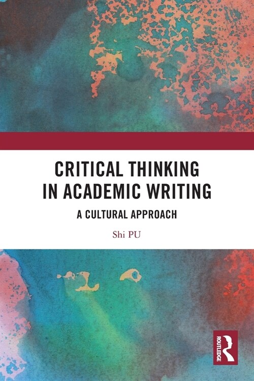Critical Thinking in Academic Writing : A Cultural Approach (Paperback)