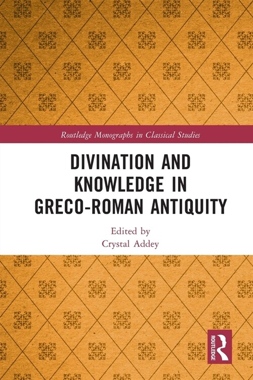 Divination and Knowledge in Greco-Roman Antiquity (Paperback, 1)