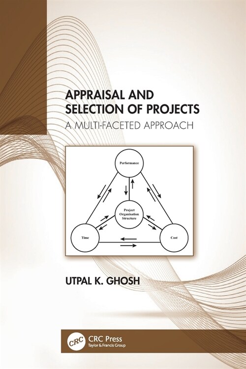 Appraisal and Selection of Projects : A Multi-faceted Approach (Paperback)