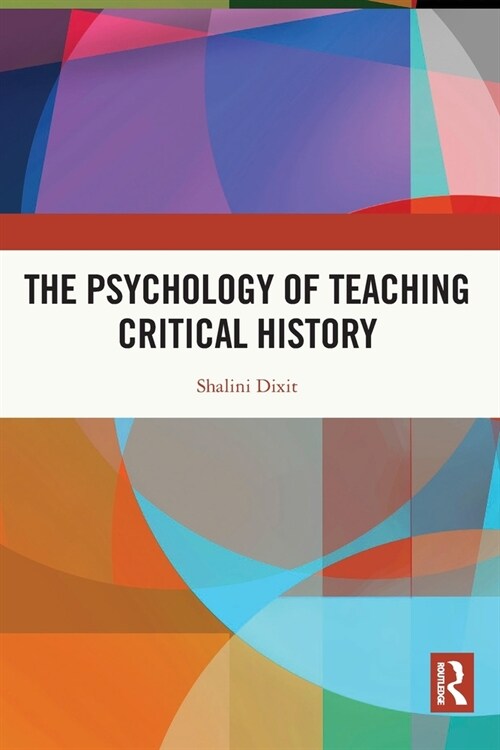 The Psychology of Teaching Critical History (Paperback, 1)