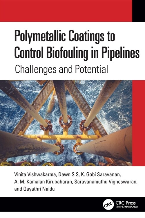 Polymetallic Coatings to Control Biofouling in Pipelines : Challenges and Potential (Paperback)