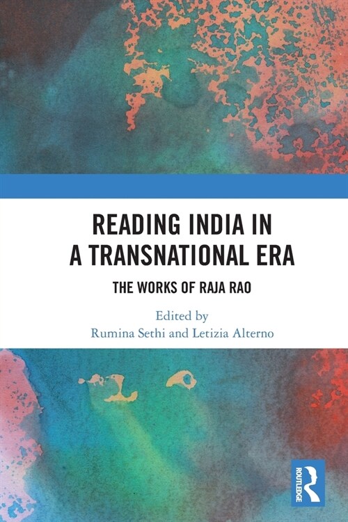 Reading India in a Transnational Era : The Works of Raja Rao (Paperback)