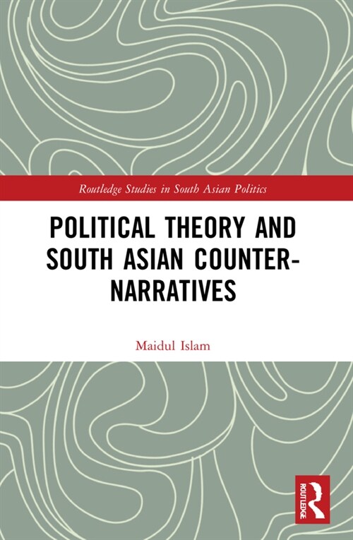 Political Theory and South Asian Counter-Narratives (Paperback, 1)