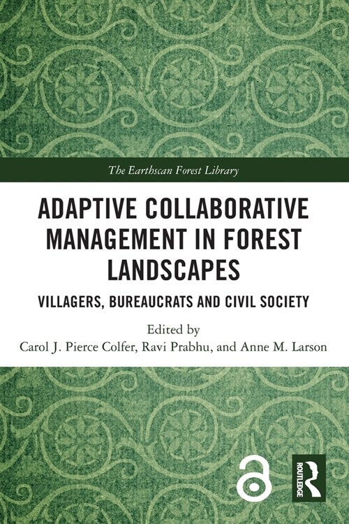 Adaptive Collaborative Management in Forest Landscapes : Villagers, Bureaucrats and Civil Society (Paperback)