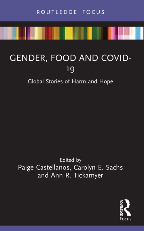 Gender, Food and COVID-19 : Global Stories of Harm and Hope (Paperback)