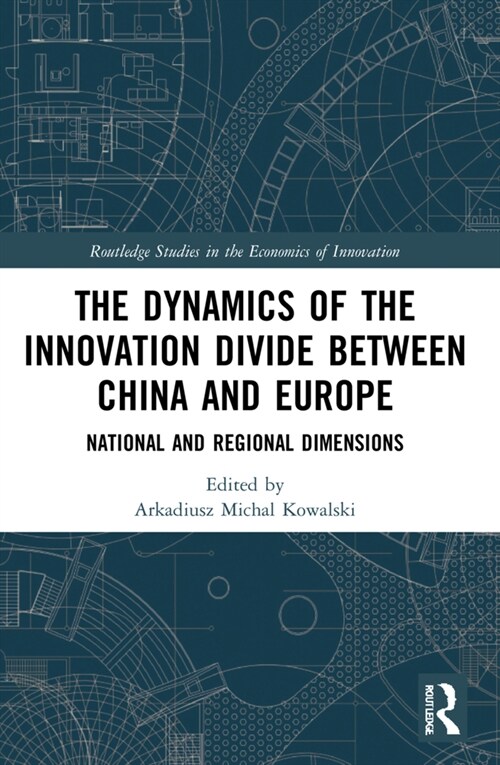 The Dynamics of the Innovation Divide between China and Europe : National and Regional Dimensions (Paperback)