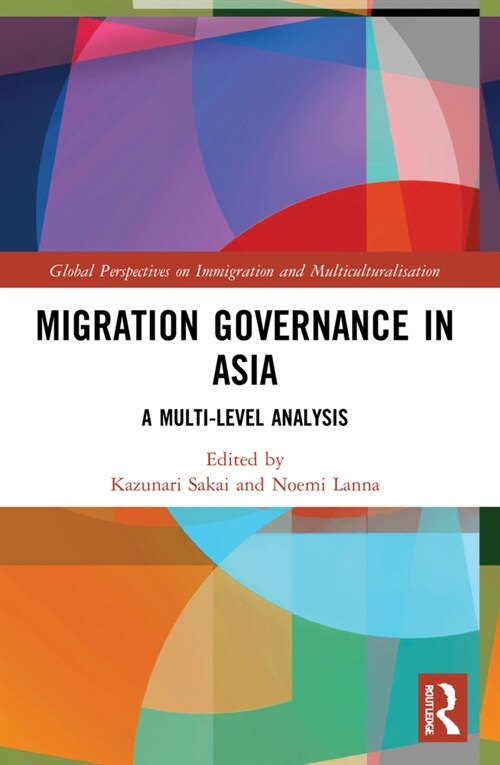 Migration Governance in Asia : A Multi-level Analysis (Paperback)