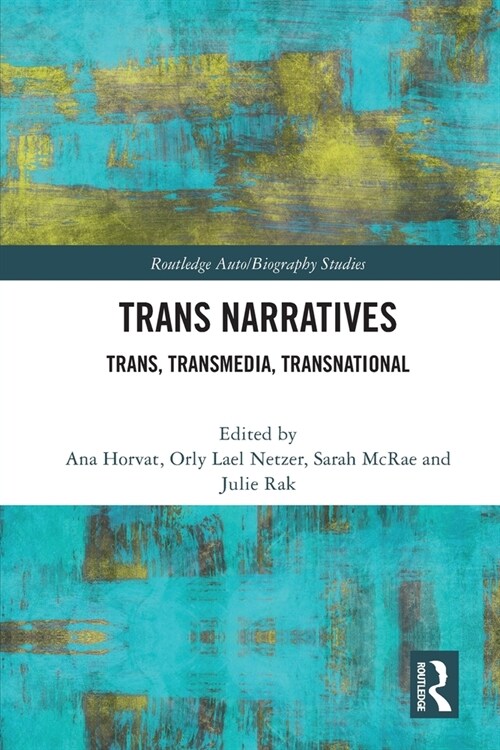 Trans Narratives : trans, transmedia, transnational (Paperback)
