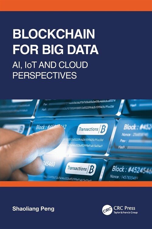 Blockchain for Big Data : AI, IoT and Cloud Perspectives (Paperback)