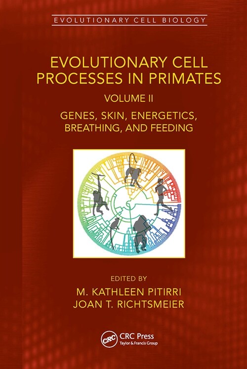 Evolutionary Cell Processes in Primates : Genes, Skin, Energetics, Breathing, and Feeding, Volume II (Paperback)