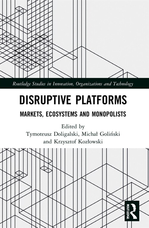 Disruptive Platforms : Markets, Ecosystems, and Monopolists (Paperback)