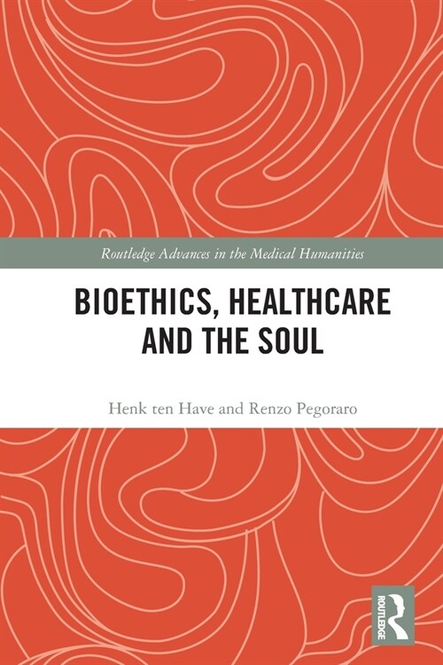 Bioethics, Healthcare and the Soul (Paperback, 1)
