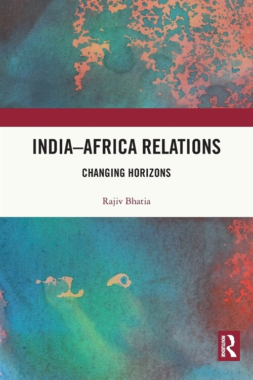 India–Africa Relations : Changing Horizons (Paperback)