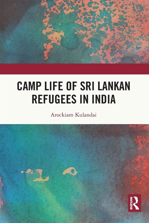 Camp Life of Sri Lankan Refugees in India (Paperback, 1)