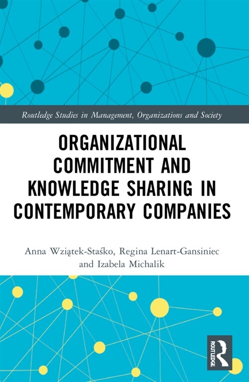 Organizational Commitment and Knowledge Sharing in Contemporary Companies (Paperback, 1)