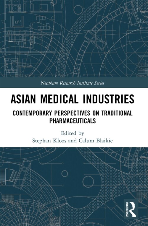 Asian Medical Industries : Contemporary Perspectives on Traditional Pharmaceuticals (Paperback)