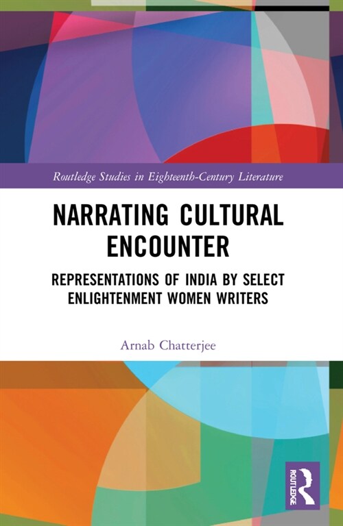 Narrating Cultural Encounter : Representations of India by Select Enlightenment Women Writers (Paperback)