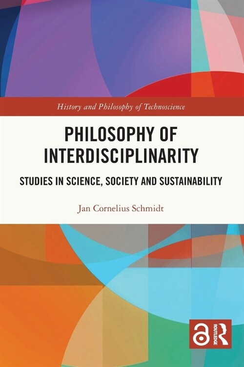 Philosophy of Interdisciplinarity : Studies in Science, Society and Sustainability (Paperback)